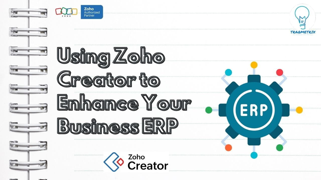 Using Zoho Creator to Enhance Your Business ERP